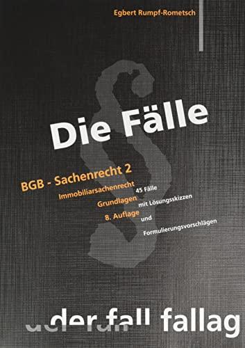 BGB Sachenrecht.Tl.2: Immobiliarsachenrecht, Grundlagen. 45 Fälle mit Lösungsskizzen und Formulierungsvorschlägen