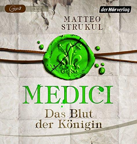 Medici. Das Blut der Königin: Historischer Roman. Die Medici-Reihe 3