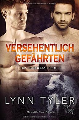 Versehentlich Gefährten (Das Fraser Lake-Rudel, Band 1)