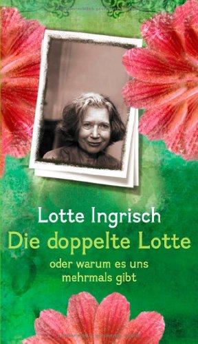 Die doppelte Lotte: oder warum es uns mehrfach gibt