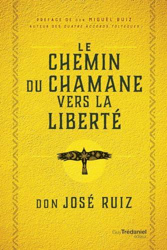 Le chemin du chamane vers la liberté