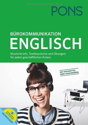 PONS Bürokommunikation Englisch: Musterbriefe, Textbausteine und Übungen für jeden geschäftlichen Anlass