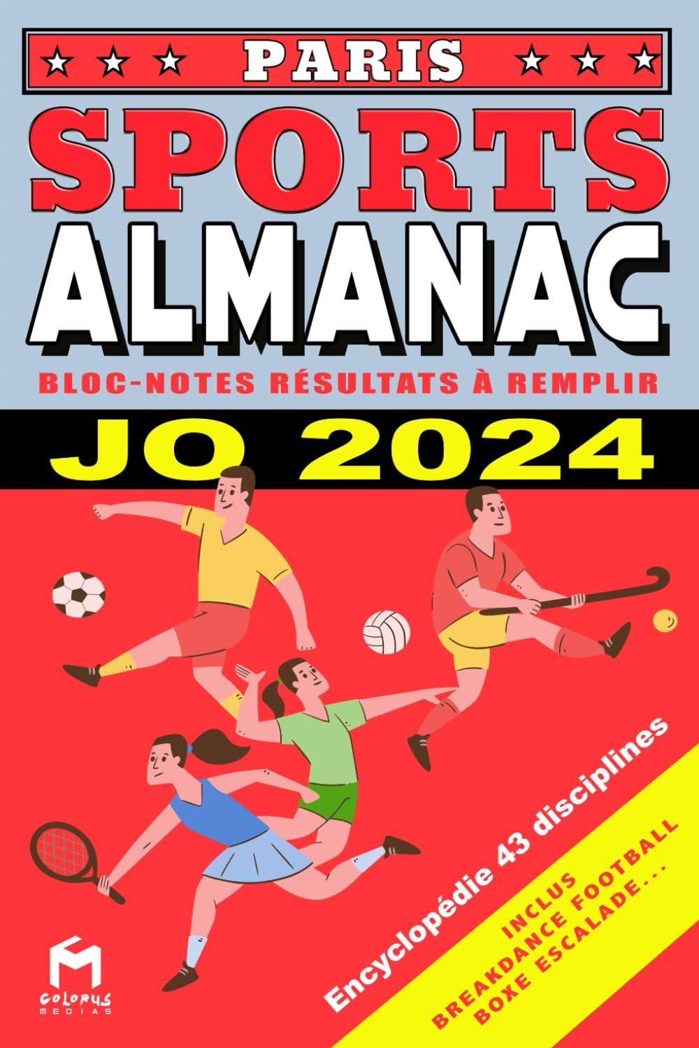 Sports ALMANAC JO PARIS 2024 les 43 disciplines encyclopédie résultats sportifs médailles des Jeux Olympiques à remplir: L'almanach des sports Paris ... les disciplines sportives des Jeux Olympiques