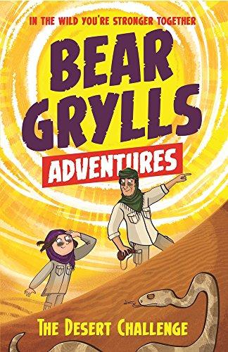 Bear Grylls Adventure 2: The Desert Challenge (A Bear Grylls Adventure)