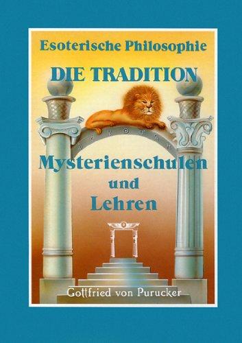 Esoterische Philosophie - Die Tradition: Mysterienschulen und Lehren