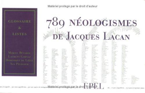 789 néologismes de Jacques Lacan : glossaire & listes