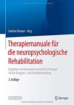 Therapiemanuale für die neuropsychologische Rehabilitation: Kognitive und kompetenzorientierte Therapie für die Gruppen- und Einzelbehandlung