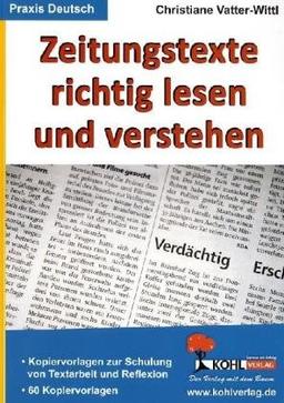 Zeitungstexte richtig lesen und verstehen: Kopiervorlagen zur Schulung von Textarbeit und Reflexion