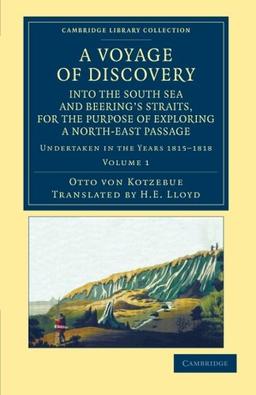 A Voyage of Discovery, into the South Sea and Beering's Straits, for the Purpose of Exploring a North-East Passage 3 Volume Set: A Voyage of ... Library Collection - Maritime Exploration)