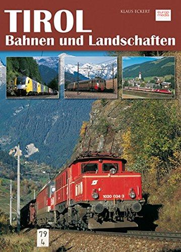 Tirol: Bahnen und Landschaften