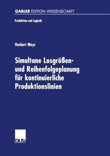 Simultane Losgrößen- und Reihenfolgeplanung für Kontinuierliche Produktionslinien (Produktion und Logistik)