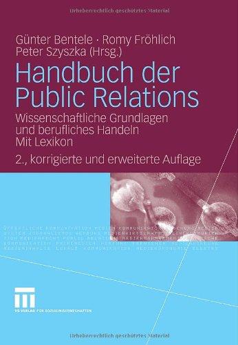 Handbuch der Public Relations: Wissenschaftliche Grundlagen und berufliches Handeln. Mit Lexikon