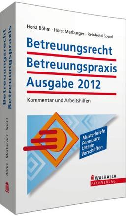 Betreuungsrecht-Betreuungspraxis Ausgabe 2012: Kommentar und Arbeitshilfen