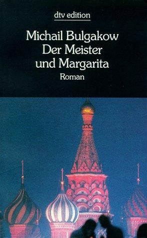 Der Meister und Margarita. Roman