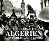 Algerien: Der unheimliche Krieg