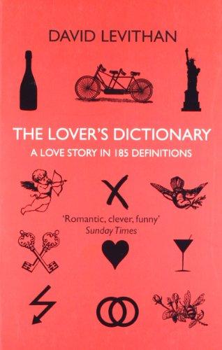 The Lover's Dictionary: A Love Story in 185 Definitions