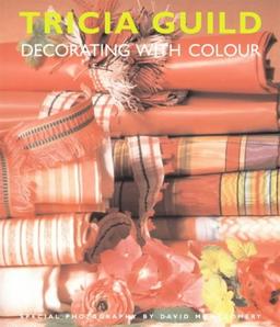 Tricia Guild on Colour: Decoration, Furnishing, Display