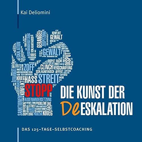 Die Kunst der Deeskalation: Das 125-Tage-Selbstcoaching