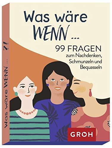 Groh Verlag Was wäre wenn ...?! 99 Fragen zum Nachdenken, Schmunzeln und Bequasseln