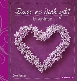 Dass es dich gibt, ist wunderbar: Geschenkbuch