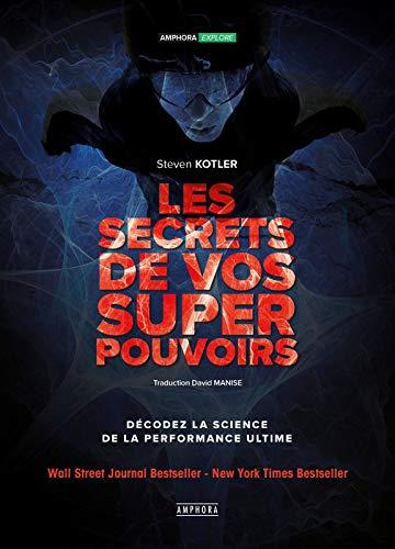 Les secrets de vos super pouvoirs : décodez la science de la performance ultime