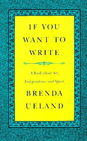 If You Want to Write: A Book About Art, Independence and Spirit