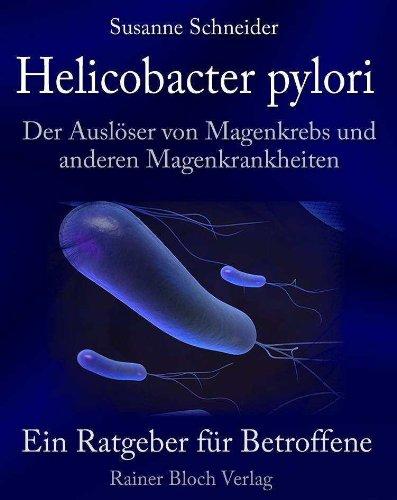 Helicobacter pylori - Der Auslöser von Magenkrebs und anderen Magenkrankheiten