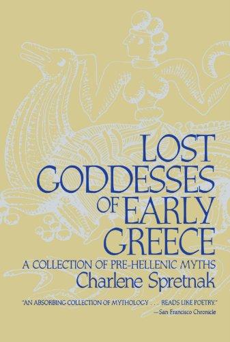 Lost Goddesses of Early Greece: A Collection of Pre-Hellenic Myths