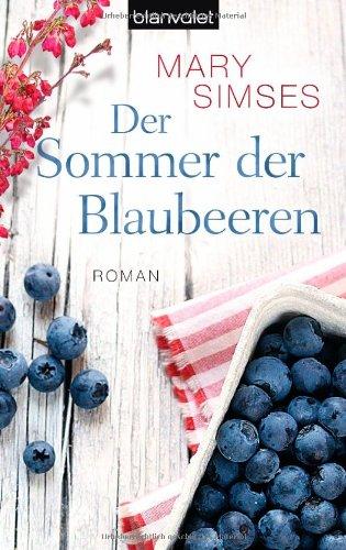 Der Sommer der Blaubeeren: Roman