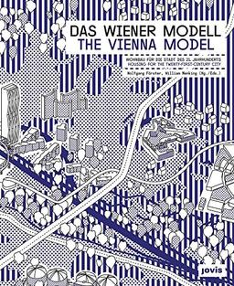 Das Wiener Modell: Wohnbau für die Stadt des 21. Jahrhunderts