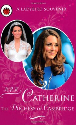 Catherine, The Duchess of Cambridge (Ladybird Souvenir)