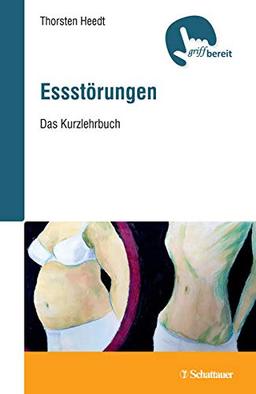 Essstörungen: Das Kurzlehrbuch (griffbereit)