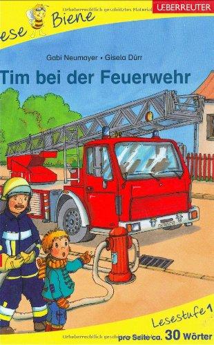 Tim bei der Feuerwehr. Lesenlernen mit der Lese Biene. Lesestufe 1