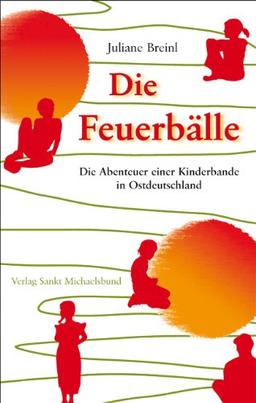 Die Feuerbälle: Die Abenteuer einer Kinderbande in Ostdeutschland