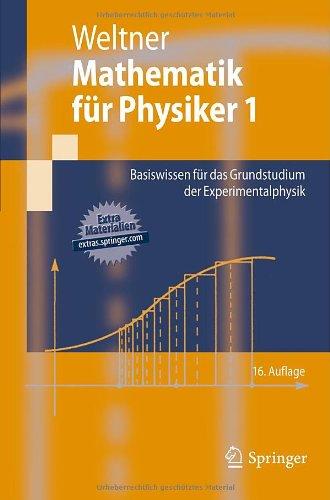 Mathematik für Physiker 1: Basiswissen für das Grundstudium der Experimentalphysik (Springer-Lehrbuch)