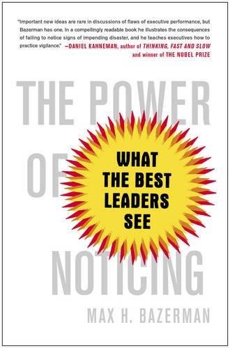 The Power of Noticing: What the Best Leaders See