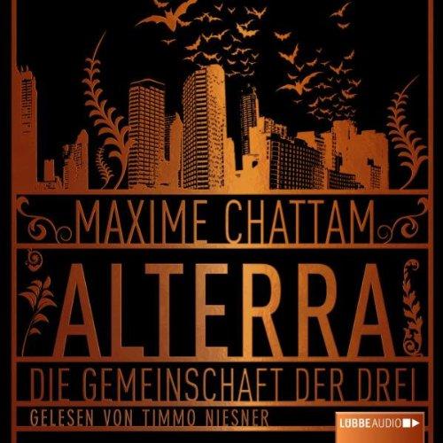 Alterra - Die Gemeinschaft der Drei: 1. Teil.