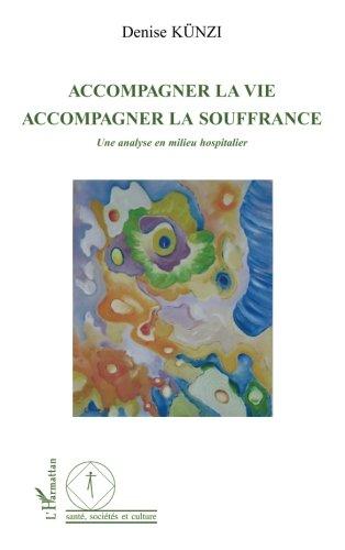 Accompagner la vie, accompagner la souffrance : une analyse en milieu hospitalier