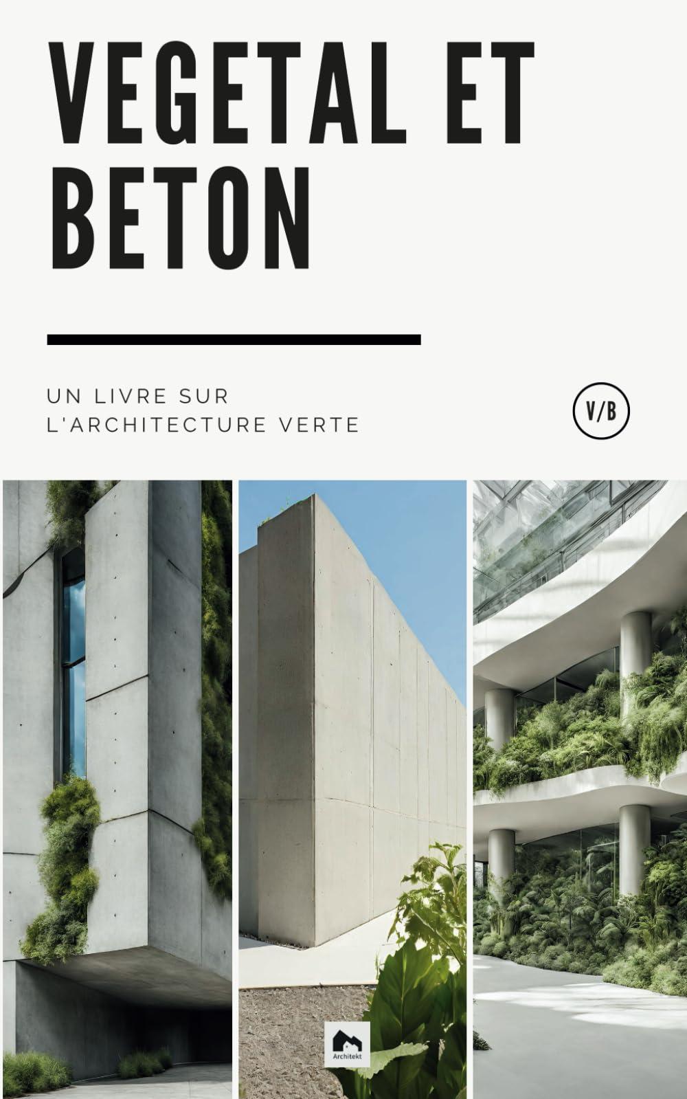 Végétal et Béton: Un Livre sur l'Architecture Verte (Architekt)