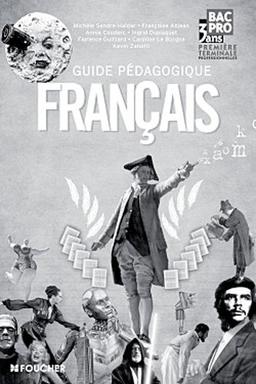 Français, bac pro 3 ans : première et terminale professionnelles : guide pédagogique