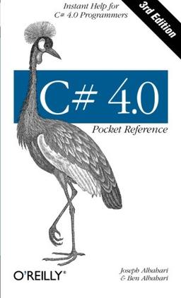 C# 4.0 Pocket Reference: Instant Help for C# 4.0 Programmers (Pocket Reference (O'Reilly))