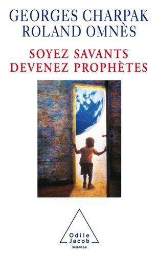 Soyez savants, devenez prophètes