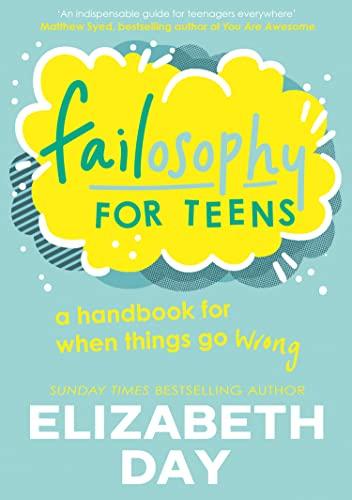 Failosophy for Teens: Bestselling author Elizabeth Day’s new illustrated book for children aged 12+ on turning failure into success