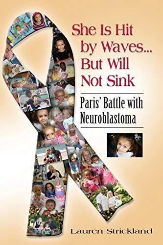 She Is Hit by Waves...But Will Not Sink: Paris' Battle with Neuroblastoma