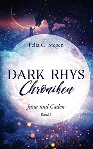 Dark Rhys Chroniken Juna und Caden Band 1