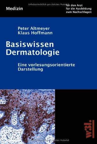 Basiswissen Dermatologie: Eine vorlesungsbegleitende Darstellung