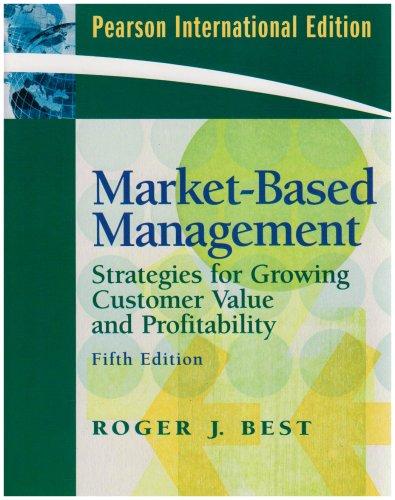 Market-Based Management: Strategies for Growing Customer Value and Profitability