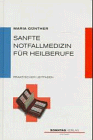 Sanfte Notfallmedizin für Heilberufe