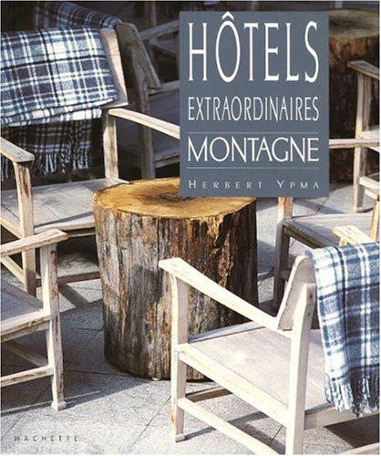 Hôtels extraordinaires : montagne