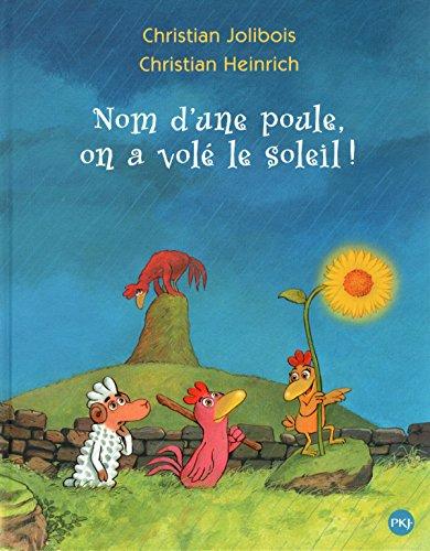 Nom d'une poule, on a volé le soleil !